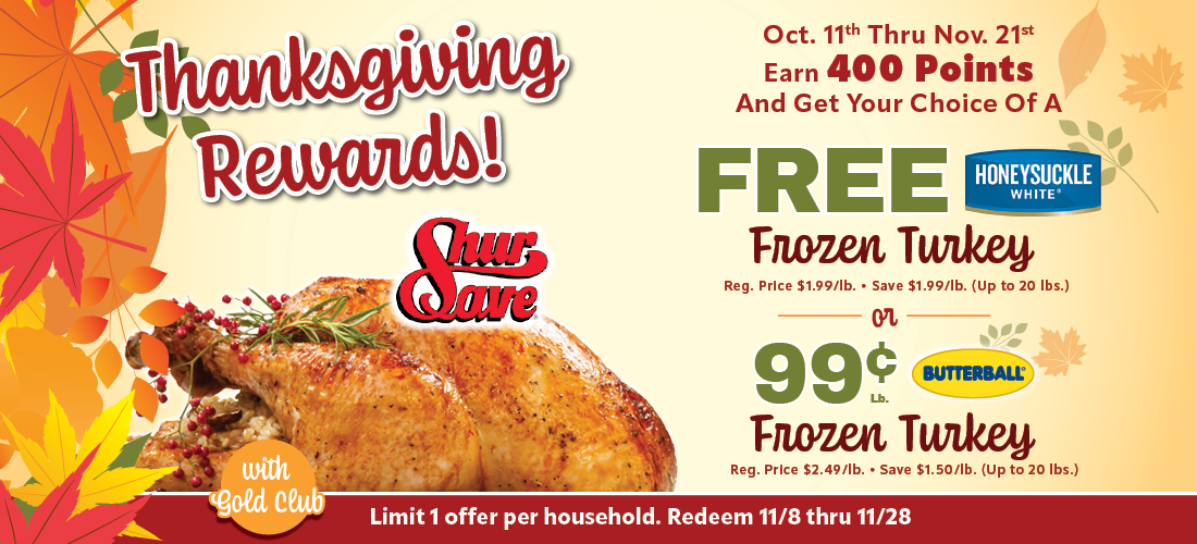 ShurSave Thanksgiving Rewards promotion featuring a roasted turkey and Gold Club offer. Earn 400 points from October 11 through November 21 to receive a free Honeysuckle White frozen turkey or a 99¢ per pound Butterball frozen turkey, valid November 8–28, with a limit of one offer per household.